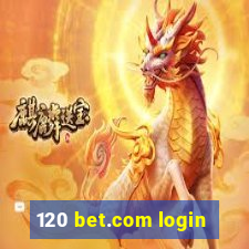 120 bet.com login